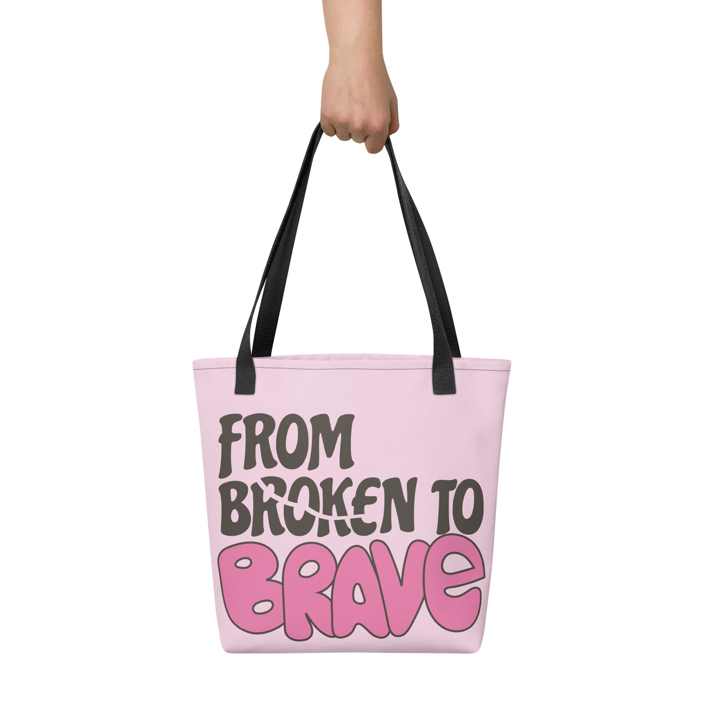 From broken to brave tote bag 