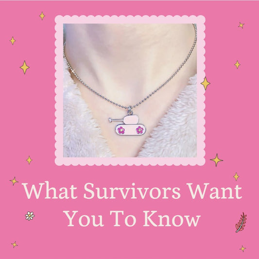 What Survivors Want You To Know: Breaking The Silence