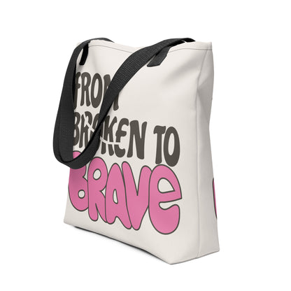 From broken to brave tote bag 