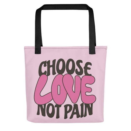 Choose love not pain tote bag 