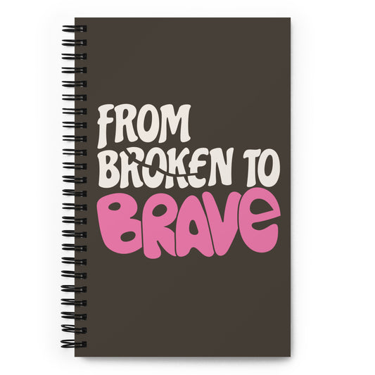 From broken to brave notebook